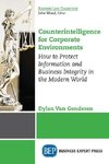 Counterintelligence for Corporate Environments, Volume I