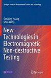 New Technologies in Electromagnetic Non-destructive Testing