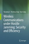 Wireless Communications under Hostile Jamming: Security and Efficiency