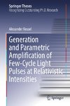 Generation and Parametric Amplification of Few-Cycle Light Pulses at Relativistic Intensities