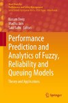 Performance Prediction and Analytics of Fuzzy, Reliability and Queuing Models