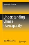 Understanding China's  Overcapacity