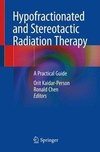 Hypofractionated and Stereotactic Radiation Therapy