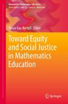 Toward Equity and Social Justice in Mathematics Education