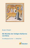 Die Wunder der heiligen Katharina von Siena