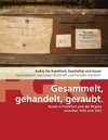 Gesammelt, gehandelt, geraubt