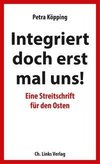 Integriert doch erst mal uns!