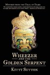 Wheezer and the Golden Serpent