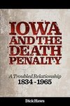 Iowa and the Death Penalty | A Troubled Relationship | 1834 - 1965