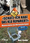 Schatz, ich habe das Klo repariert