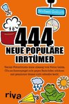 444 neue populäre Irrtümer