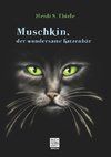 Muschkin, der wundersame Katzenbär