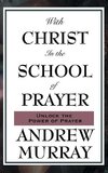 With Christ in the School of Prayer