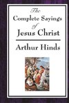 The Complete Sayings of Jesus Christ