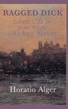 Ragged Dick -Or- Street Life in New York with Boot-Blacks