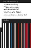 Friedensutopien und Hundepolitik. Schriften und Reden