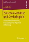 Zwischen Mobilität und Sesshaftigkeit