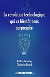 La révolution technologique qui va bientôt nous surprendre