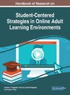 Handbook of Research on Student-Centered Strategies in Online Adult Learning Environments