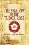 The Shadow of the Tudor Rose