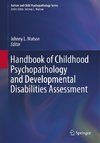 Handbook of Childhood Psychopathology and Developmental Disabilities Assessment