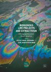 Indigenous Life Projects and Extractivism