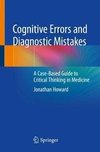 Cognitive Errors and Diagnostic Mistakes