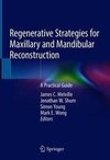 Regenerative Strategies for Maxillary and Mandibular Reconstruction