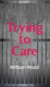 Trying to Care