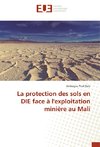 La protection des sols en DIE face à l'exploitation minière au Mali