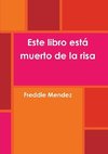 Mendez, F: Este Libro Est+ Muerto de la Risa