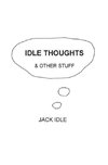 Idle Thoughts & Other Stuff