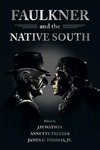 Faulkner and the Native South