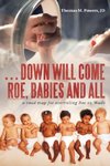 . . . Down Will Come Roe, Babies and All