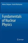 Fundamentals of Nuclear Physics