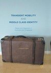 Transient Mobility and Middle Class Identity