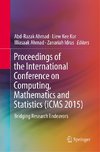 Proceedings of the International Conference on Computing, Mathematics and Statistics (iCMS 2015)