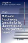 Multimodal Neuroimaging Computing for the Characterization of Neurodegenerative Disorders