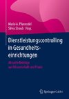 Dienstleistungscontrolling in Gesundheitseinrichtungen