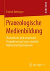 Praxeologische Medienbildung