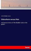 Chloroform versus Pain