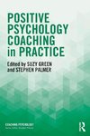 Positive Psychology Coaching in Practice