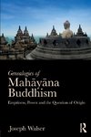 Genealogies of Mah¿y¿na Buddhism