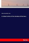 A Critical Outline of the Literature of Germany