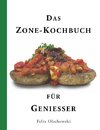 Das Zone-Kochbuch für Genießer