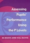 Davis, V: Assessing Pupil's Performance Using the P Levels