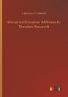 African and European Addresses by Theodore Roosevelt