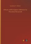 African and European Addresses by Theodore Roosevelt