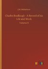 Charles Bradlaugh - A Record of his Life and Work