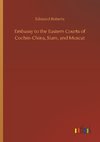 Embassy to the Eastern Courts of Cochin-China, Siam, and Muscat